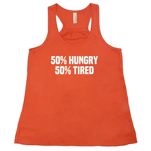 50% Hungry 50% Tired Shirt