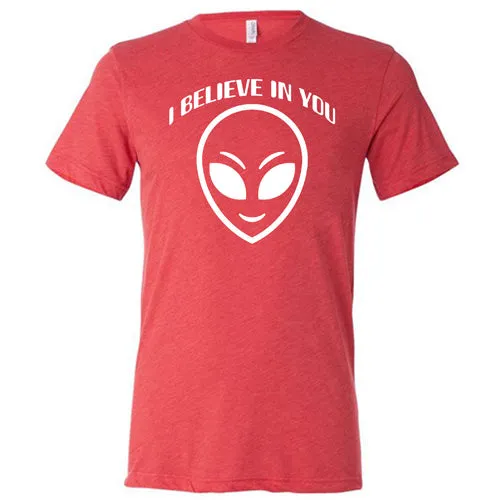 I Believe In You Shirt Unisex