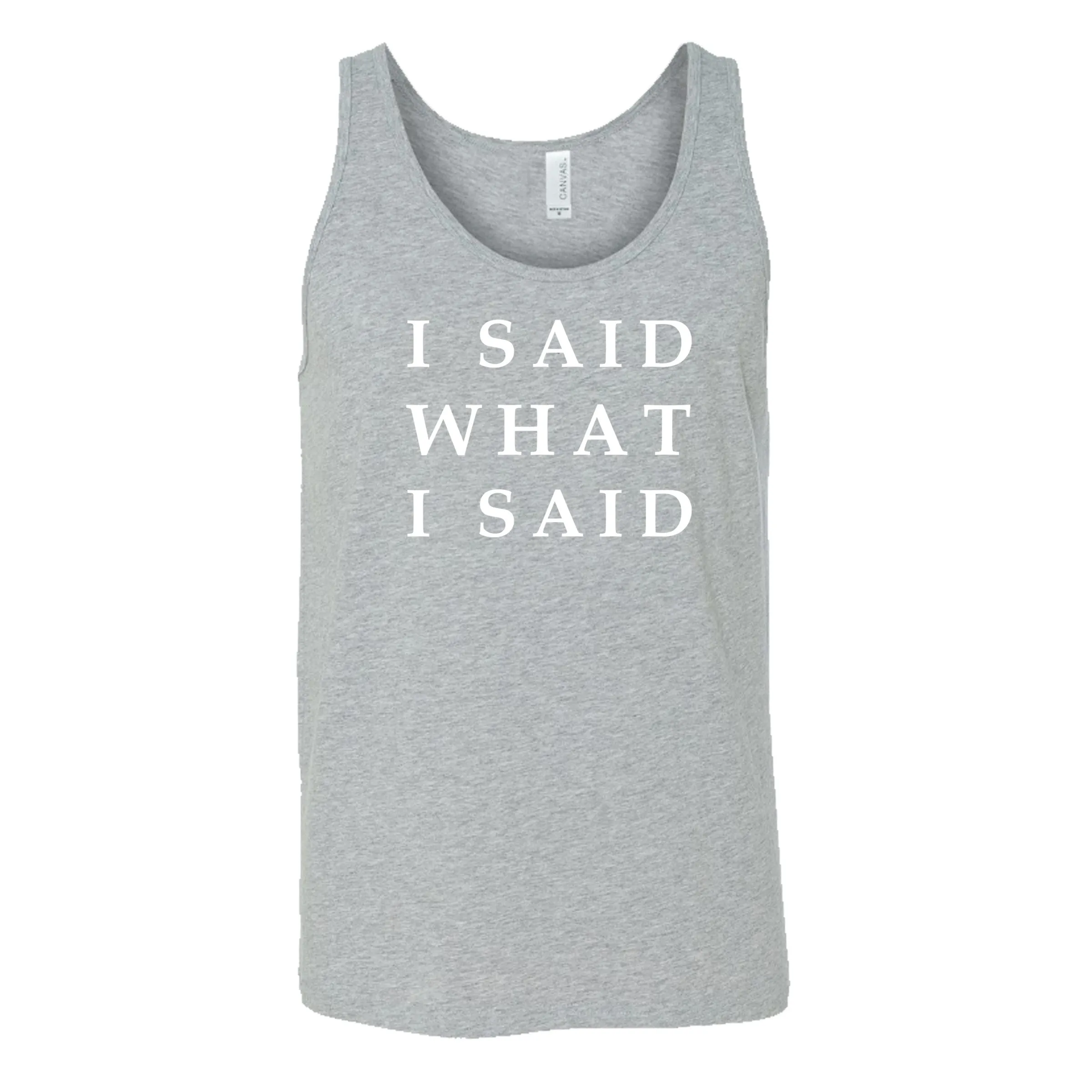 I Said What I Said Shirt Unisex